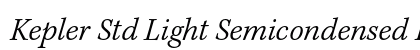 Kepler Std Light Semicondensed Italic Caption Preview