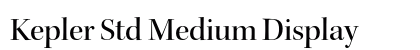 Kepler Std Medium Display Preview