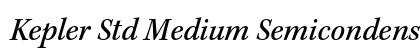Kepler Std Medium Semicondensed Italic Preview