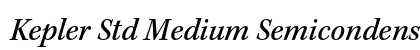 Kepler Std Medium Semicondensed Italic Preview