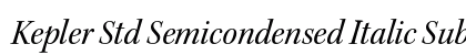 Kepler Std Semicondensed Italic Subhead Preview