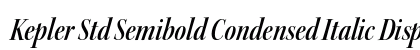 Kepler Std Semibold Condensed Italic Display Preview
