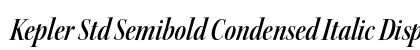 Kepler Std Semibold Condensed Italic Display Preview