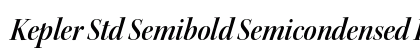Kepler Std Semibold Semicondensed Italic Display Preview