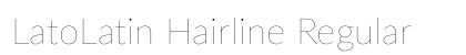 LatoLatin Hairline Regular preview