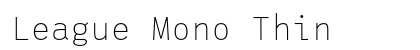 League Mono Thin Preview