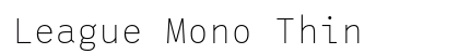 League Mono Thin Preview