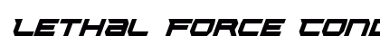 Lethal Force Condensed Italic Condensed Italic preview