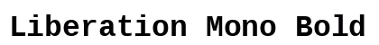 Liberation Mono Bold Preview