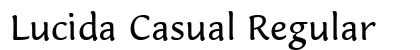 Lucida Casual Regular Preview