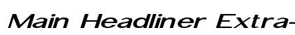 Main Headliner Extra-expanded Italic preview