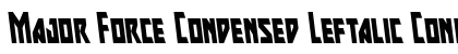 Major Force Condensed Leftalic Condensed Italic preview