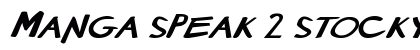 Manga speak 2 stocky Bold Italic preview