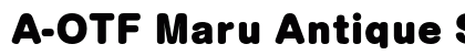 A-OTF Maru Antique Std U preview