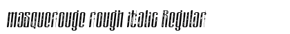masquerouge rough italic Regular preview