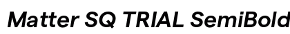 Matter SQ TRIAL SemiBold Italic Preview