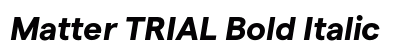 Matter TRIAL Bold Italic preview