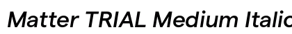 Matter TRIAL Medium Italic Preview