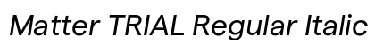 Matter TRIAL Regular Italic Preview