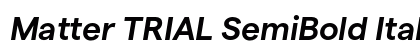 Matter TRIAL SemiBold Italic Preview