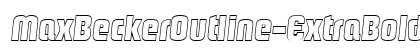 MaxBeckerOutline-ExtraBold Italic preview