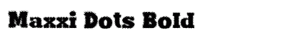 Maxxi Dots Bold preview