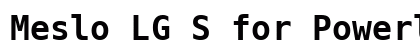 Meslo LG S for Powerline Bold preview