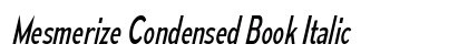 Mesmerize Condensed Book Italic Preview