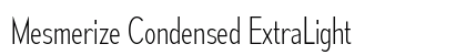 Mesmerize Condensed ExtraLight Preview