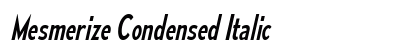 Mesmerize Condensed Italic Preview