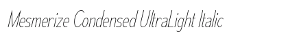Mesmerize Condensed UltraLight Italic Preview