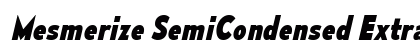Mesmerize SemiCondensed ExtraBold Italic Preview