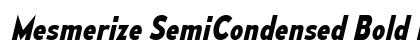 Mesmerize SemiCondensed Bold Italic Preview