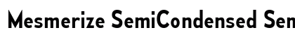 Mesmerize SemiCondensed SemiBold Preview