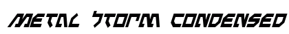 Metal Storm Condensed Italic Condensed Italic preview