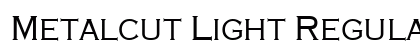 Metalcut Light Regular preview