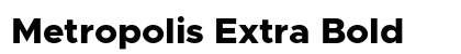 Metropolis Extra Bold Preview