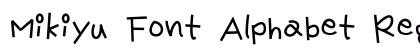 Mikiyu Font Alphabet Regular preview