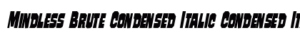 Mindless Brute Condensed Italic Condensed Italic preview