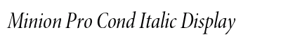 Minion Pro Cond Italic Display Preview