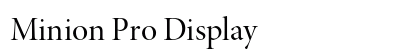 Minion Pro Display Preview