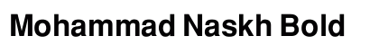 Mohammad Naskh Bold preview