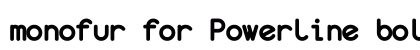 monofur for Powerline bold preview