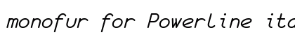 monofur for Powerline italic Preview