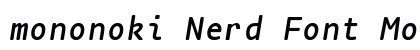 mononoki Nerd Font Mono Bold Italic preview