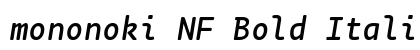 mononoki NF Bold Italic preview