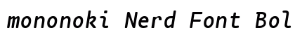 mononoki Nerd Font Bold Italic preview
