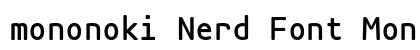 mononoki Nerd Font Mono Bold preview