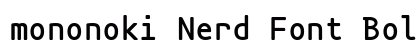 mononoki Nerd Font Bold preview