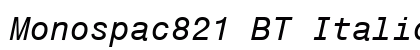 Monospac821 BT Italic Preview